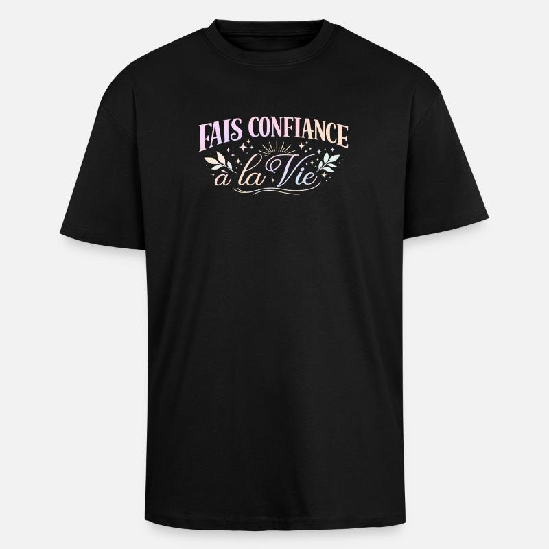 Fais Confiance à la Vie - T-shirt unisexe oversize épais - noir