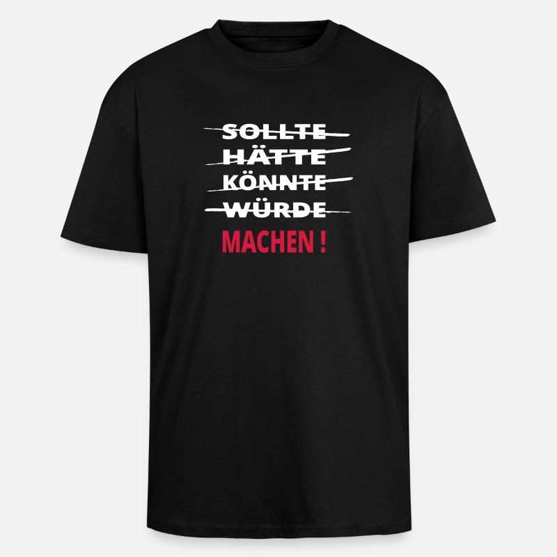 Sollte Könnte Machen ! - Oversized Heavyweight Unisex T-Shirt - Schwarz