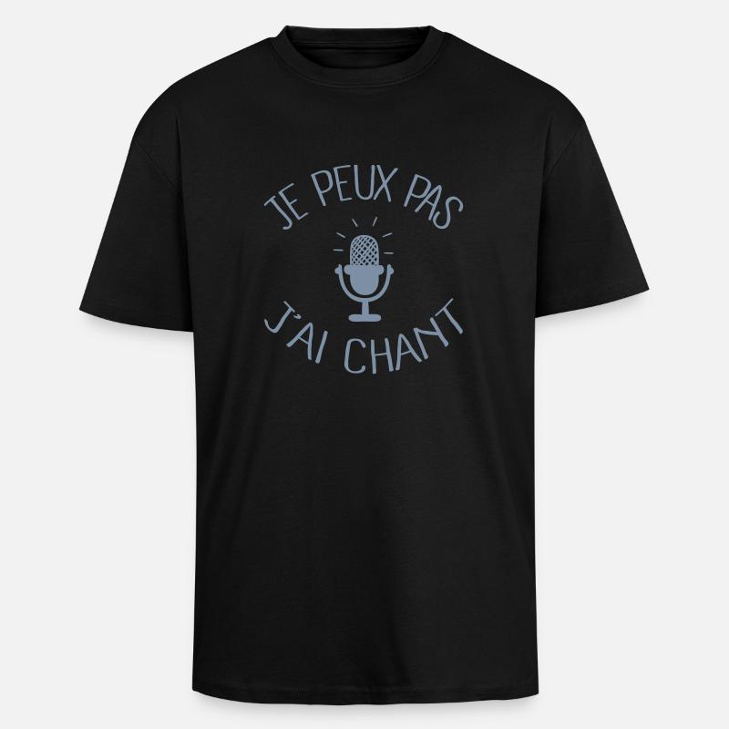 Je peux pas j'ai chant - T-shirt unisexe oversize épais - noir