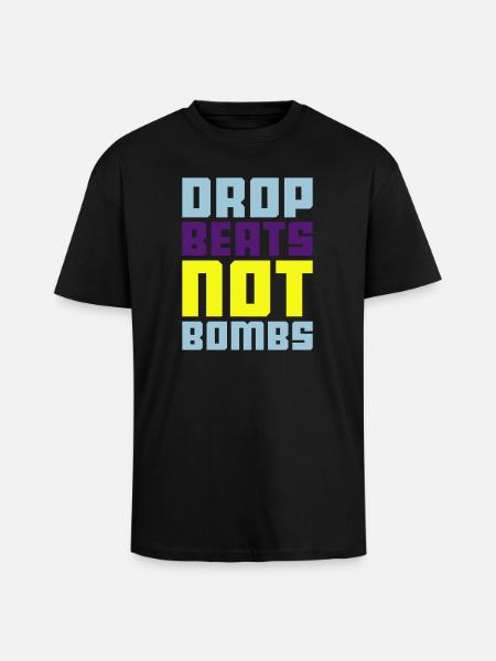 drop beats not bombs - Unisex Oversized Heavyweight T-shirt - black