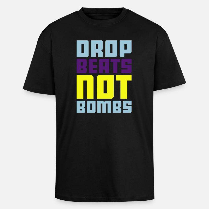 drop beats not bombs - T-shirt unisexe oversize épais - noir