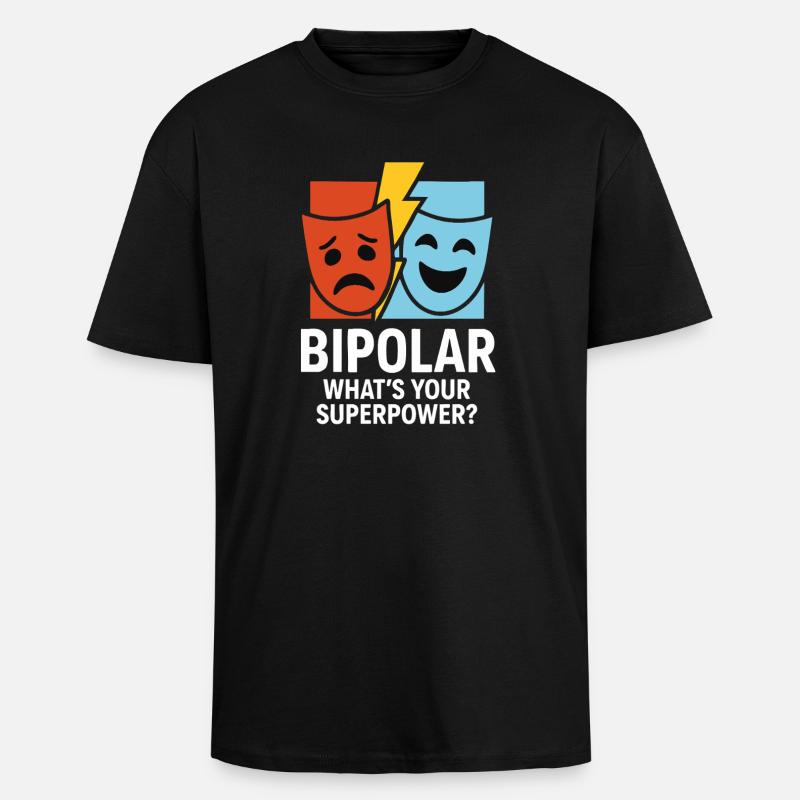 Bipolar What’s Your Superpower – Statement Design - Oversized Heavyweight Unisex T-Shirt - Schwarz