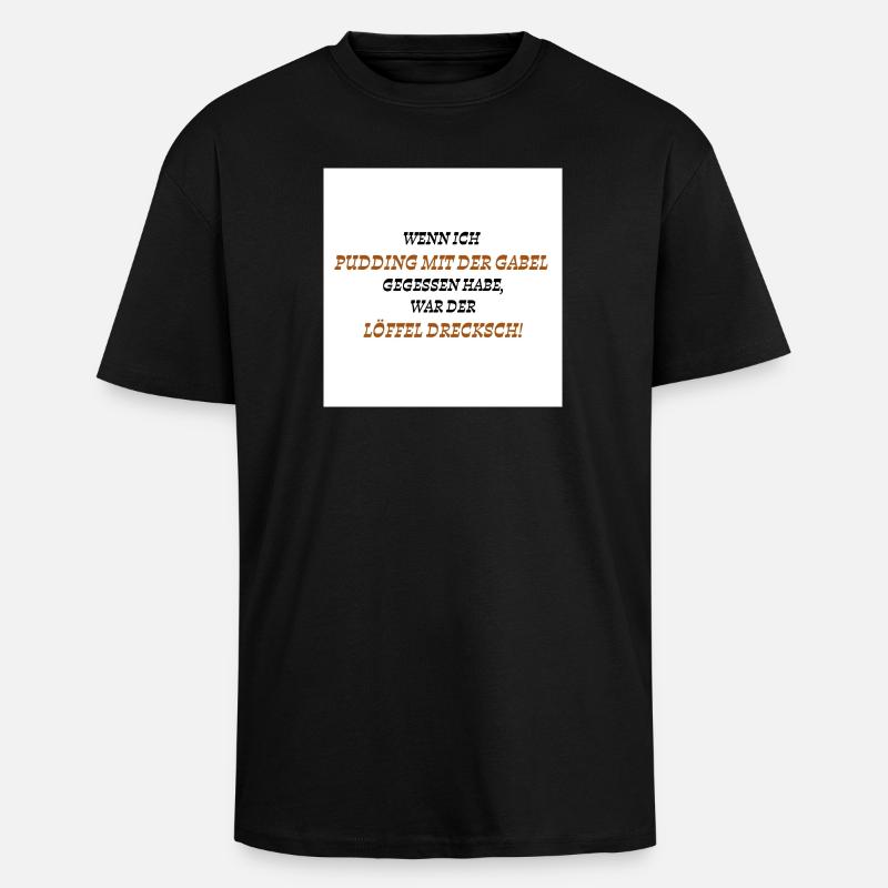 Dreckscher Löffel - Oversized Heavyweight Unisex T-Shirt - Schwarz