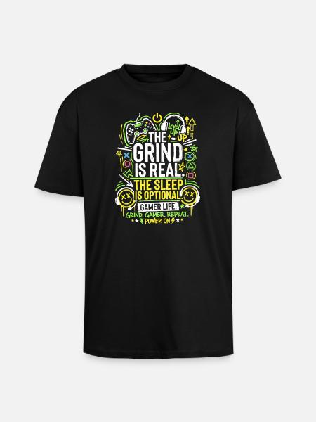 The Grind Is Real Gamer Life - Unisex Oversized Heavyweight T-shirt - black