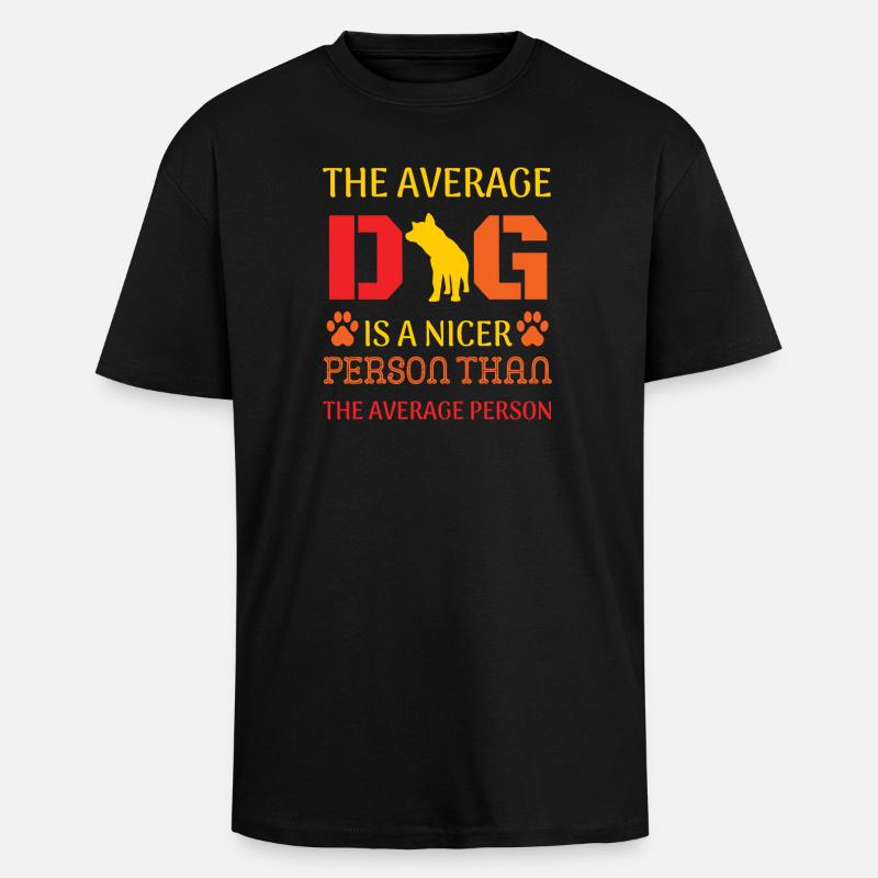 Average dog nicer than average person - Oversized Heavyweight Unisex T-Shirt - Schwarz