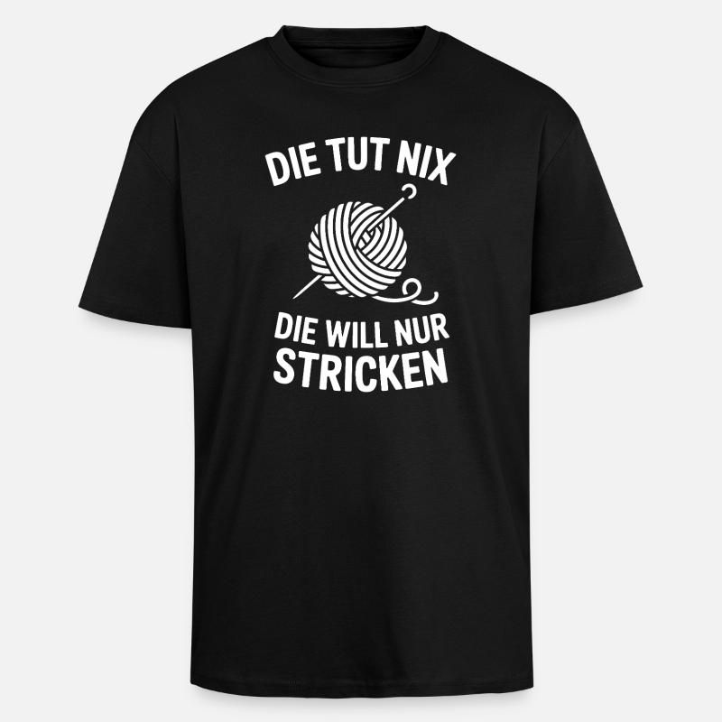 Die will nur stricken - Oversized Heavyweight Unisex T-Shirt - Schwarz