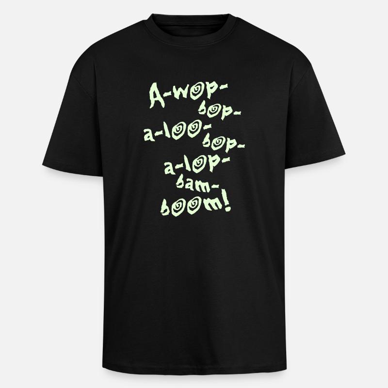 A-Wop-Bop-A-Loo-Bop-A-Lop-Bam-Boom! (1C) - Oversized Heavyweight Unisex T-Shirt - Schwarz
