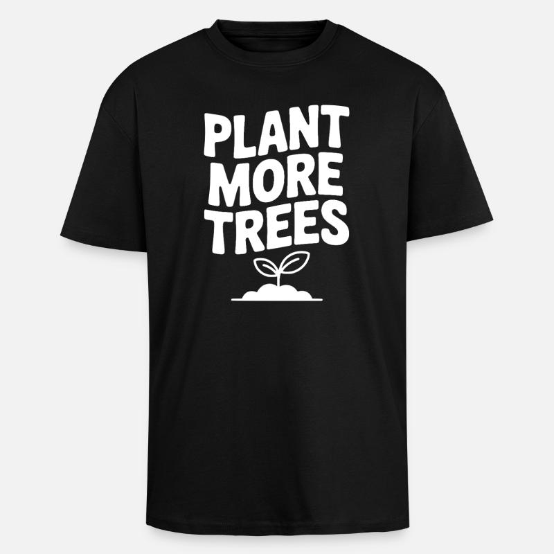 Plant More Trees - Unisex Oversized Heavyweight T-shirt - black