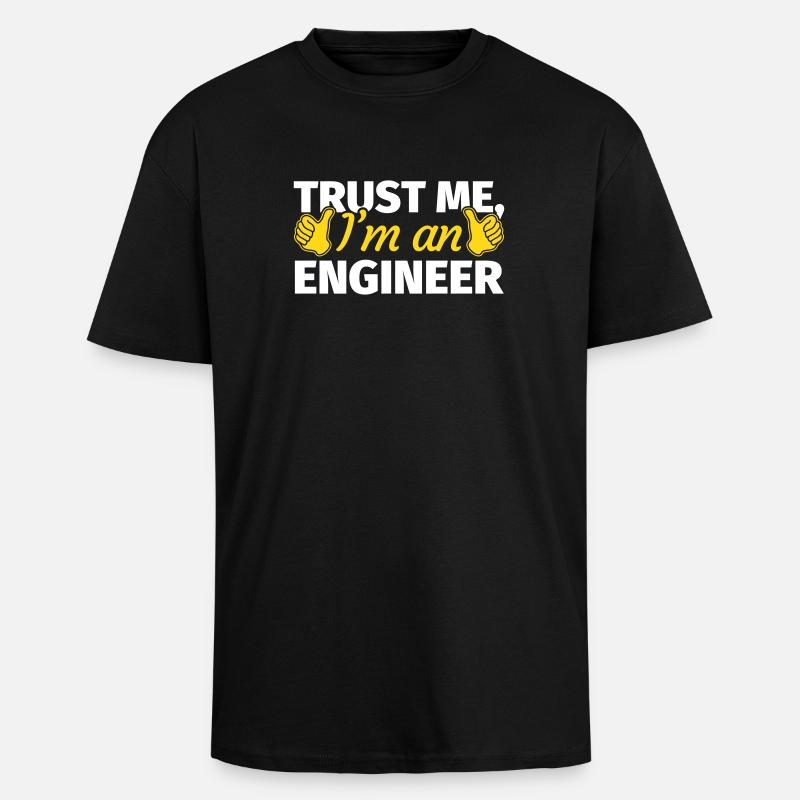 Trust Me I'm an Engineer - Oversized Heavyweight Unisex T-Shirt - Schwarz