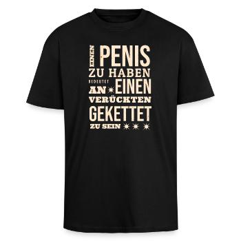 Einen_Penis_zu_haben - Oversized Heavyweight Unisex T-Shirt - Schwarz - Vorne - Alina (178cm) & Michal (187cm)