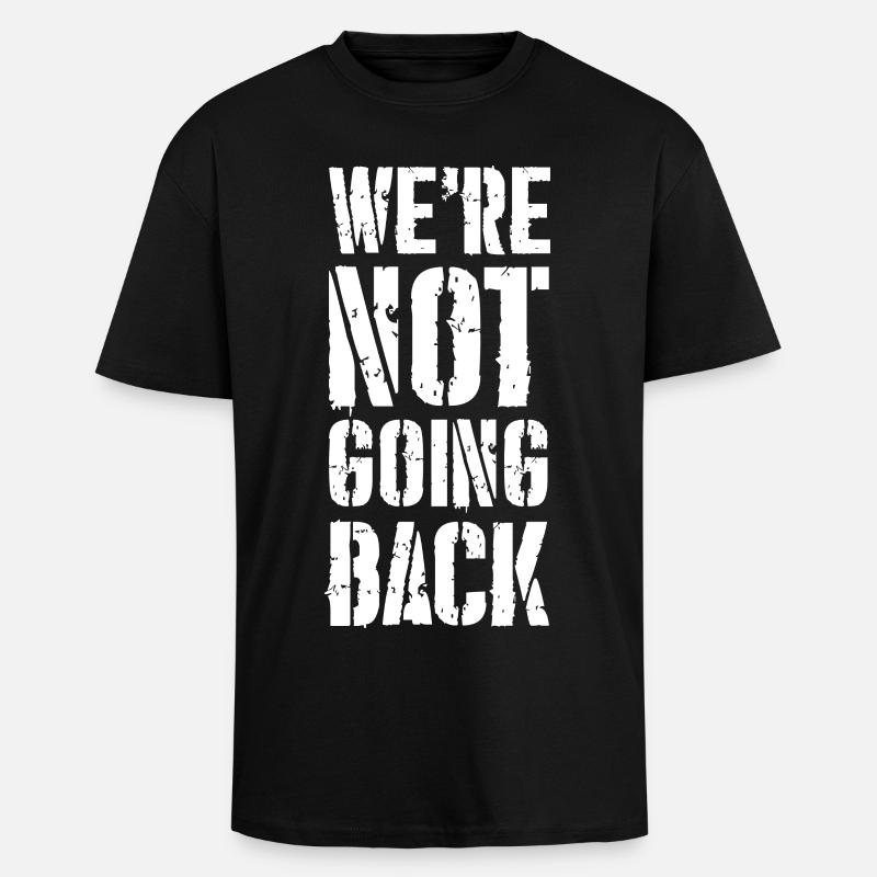 we're not going back - Oversized Heavyweight Unisex T-Shirt - Schwarz