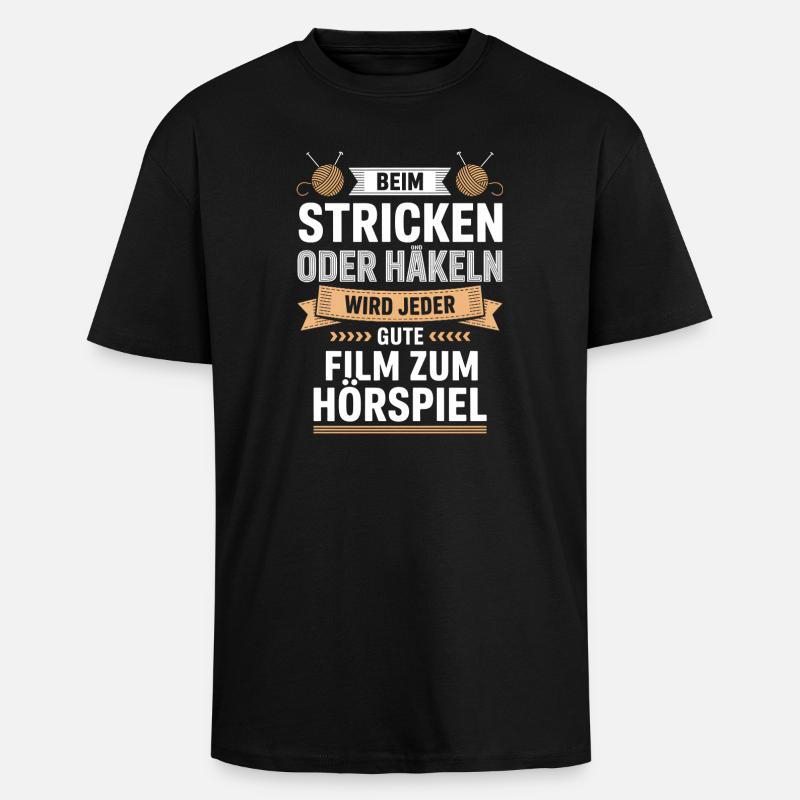 Beim Stricken Oder Häkeln: Hörspiel-Genuss - Oversized Heavyweight Unisex T-Shirt - Schwarz