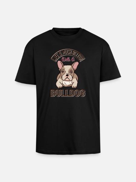 Better Life with a Bulldog - Unisex Oversized Heavyweight T-shirt - black