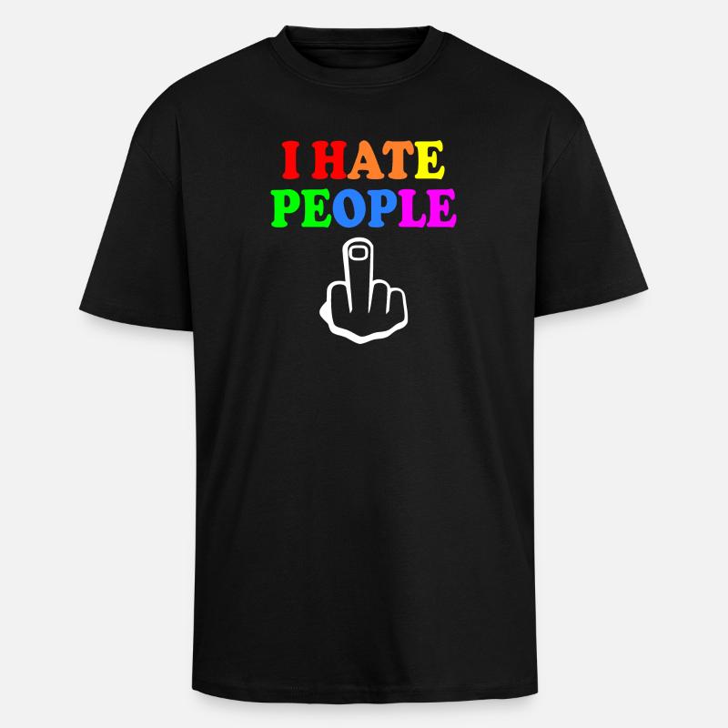 I hate people - T-shirt unisexe oversize épais - noir