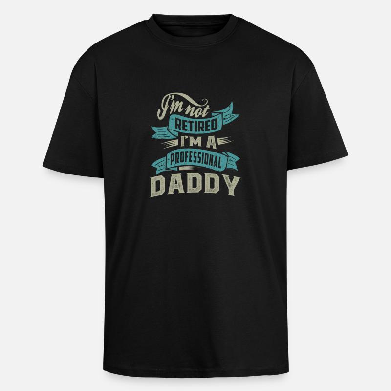I'm a Professional Daddy - Unisex Oversized Heavyweight T-shirt - black