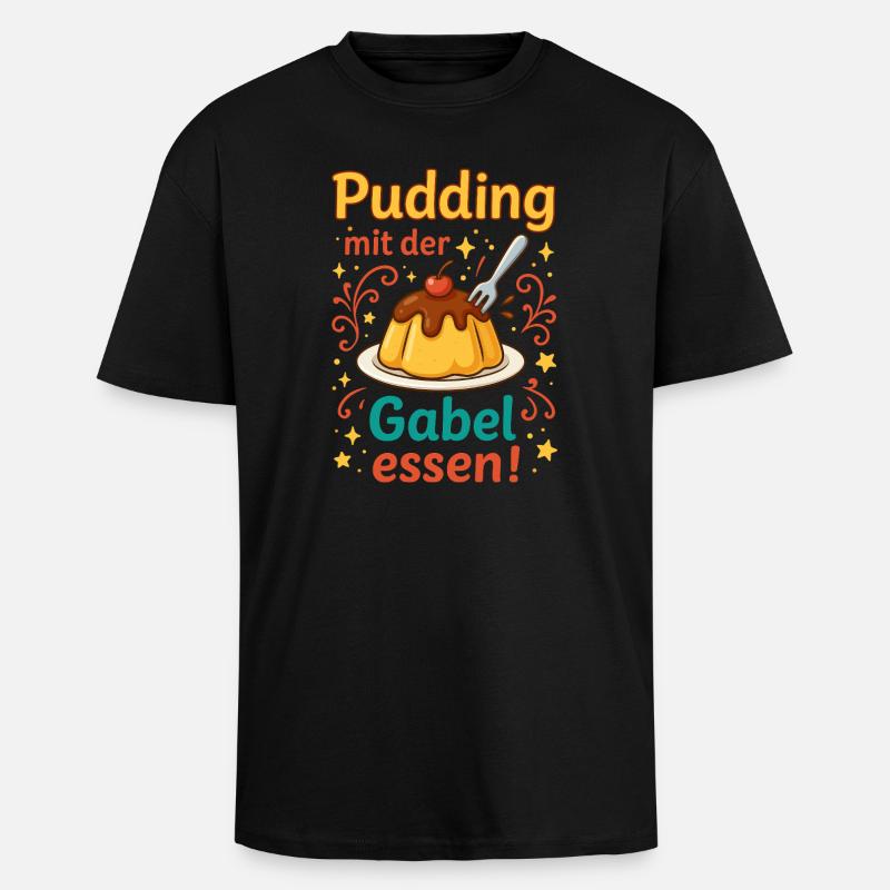 Pudding mit der Gabel Essen  - Oversized Heavyweight Unisex T-Shirt - Schwarz