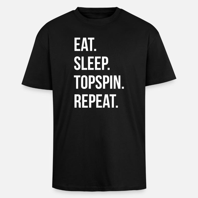 Eat Sleep Topspin Repeat - Oversized Heavyweight Unisex T-Shirt - Schwarz