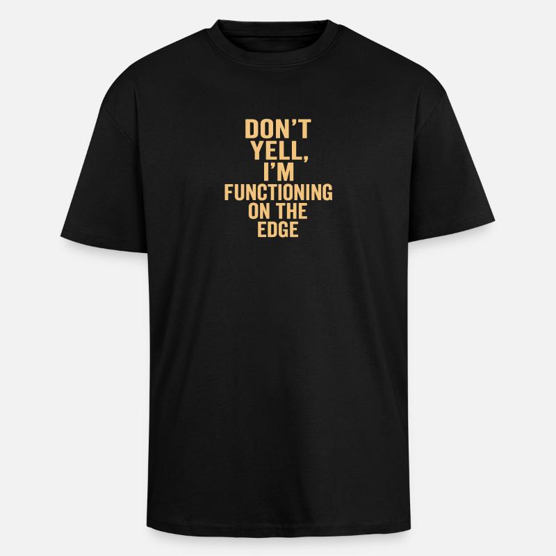 I function on the edge - Unisex Oversized Heavyweight T-shirt - black