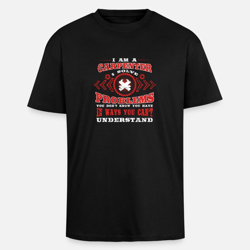gift solve problems know CARPENTER - Oversized Heavyweight Unisex T-Shirt - Schwarz