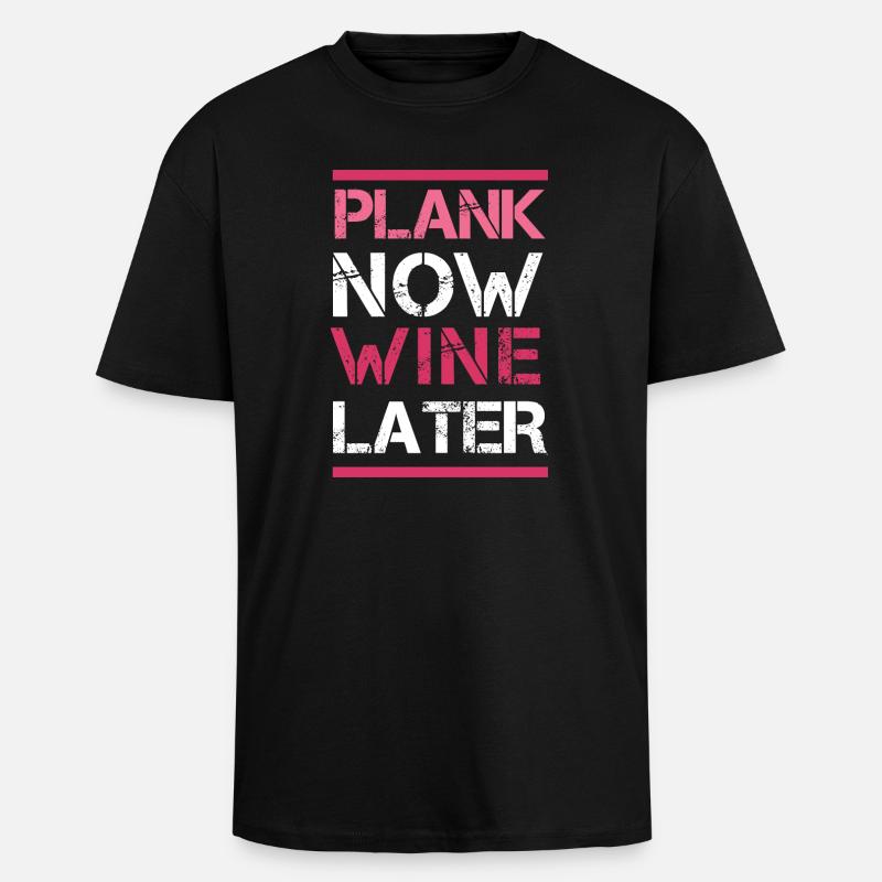 Plank Now Wein später - Oversized Heavyweight Unisex T-Shirt - Schwarz