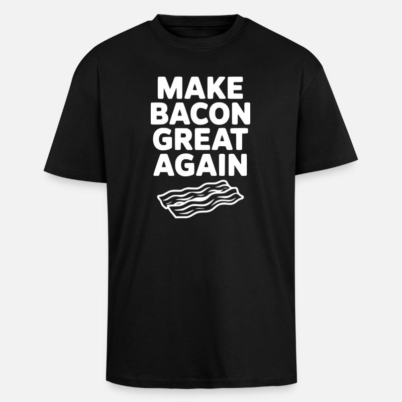 Make Bacon Great Again - Unisex Oversized Heavyweight T-shirt - black