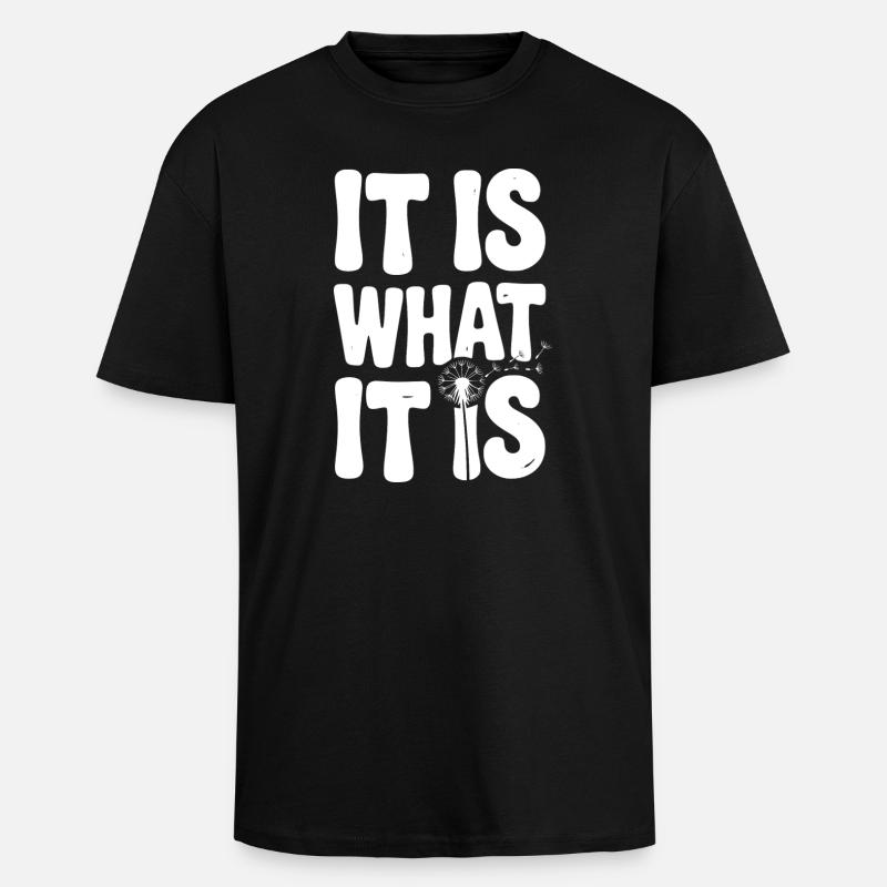 It Is What It Is - Unisex Oversized Heavyweight T-shirt - black