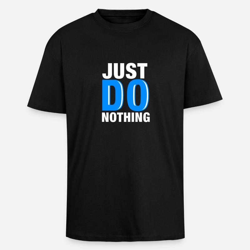 Ne fais rien - T-shirt unisexe oversize épais - noir