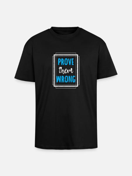 Awesome Prove Them Wrong T-Shirt - Unisex Oversized Heavyweight T-shirt - black