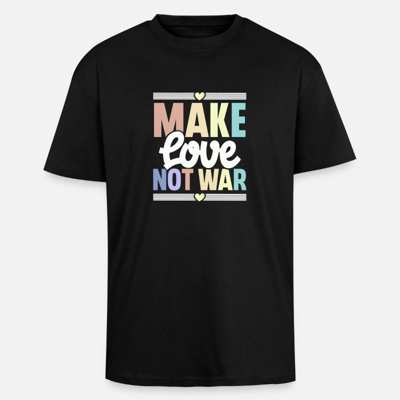 Make Love Not War - Unisex Oversized Heavyweight T-shirt - black