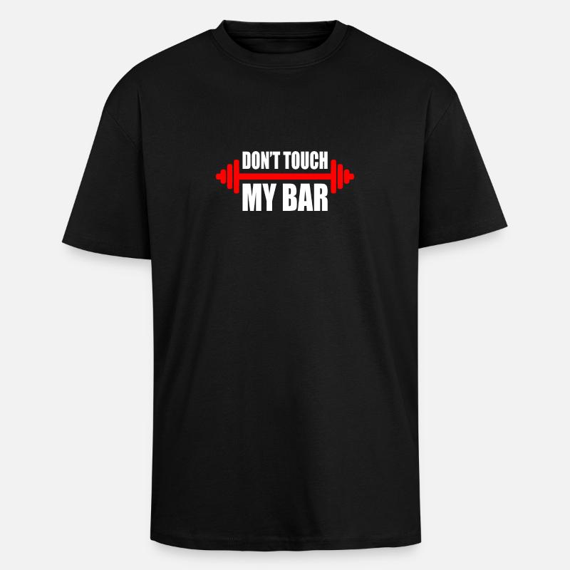 d'ont touch my bar - Oversized Heavyweight Unisex T-Shirt - Schwarz