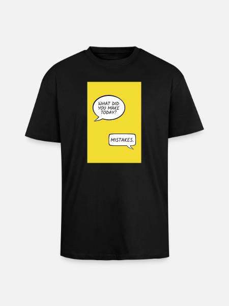 What Did You Make Today? – Mistakes - Unisex Oversized Heavyweight T-shirt - black