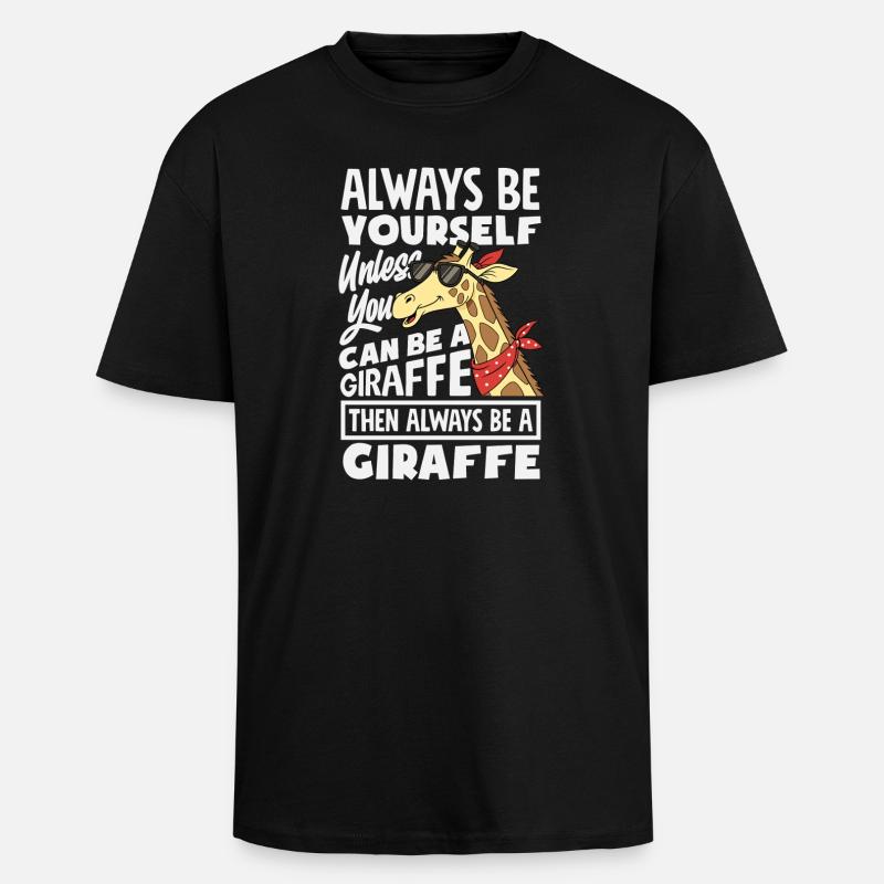 Zawsze bądź sobą, chyba że jesteś żyrafą - Gruby T-shirt unisex oversize - czarny