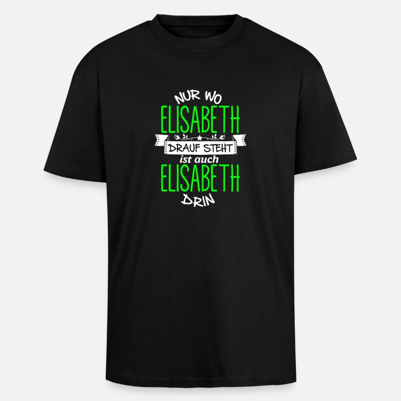 ELISABETH die Echte - Oversized Heavyweight Unisex T-Shirt - Schwarz
