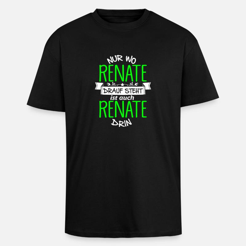 RENATE die Echte - Oversized Heavyweight Unisex T-Shirt - Schwarz