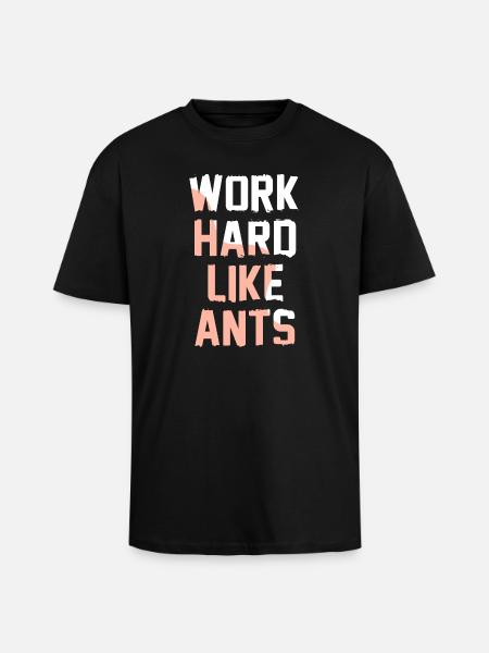 Work Hard Like Ants - Unisex Oversized Heavyweight T-shirt - black