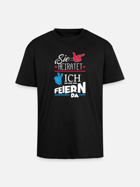 SIE HEIRATET JGA - Oversized Heavyweight Unisex T-Shirt - Schwarz