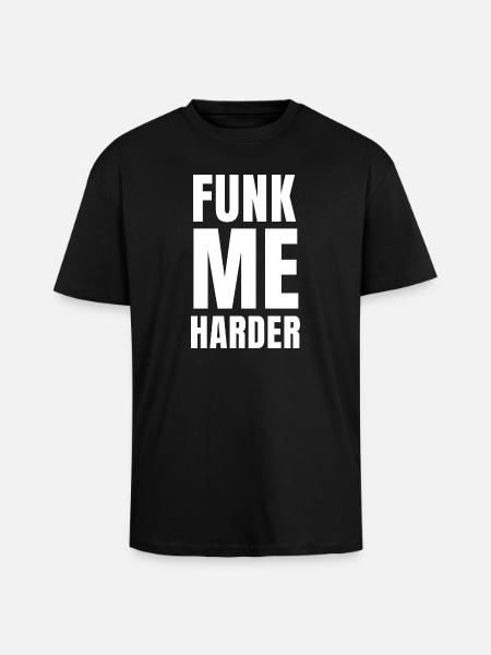 Funk me Harder - Oversized Heavyweight Unisex T-Shirt - Schwarz