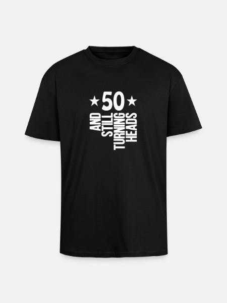 50 And Still Turning Heads - Unisex Oversized Heavyweight T-shirt - black