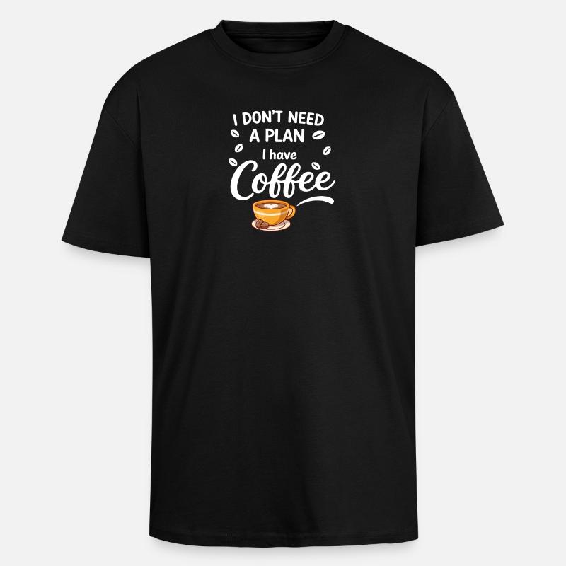 No plan, coffee is enough - Unisex Oversized Heavyweight T-shirt - black