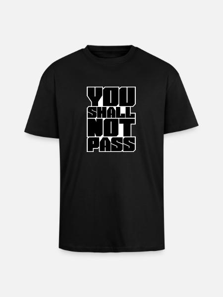 You Shall Not Pass - T-shirt unisexe oversize épais - noir