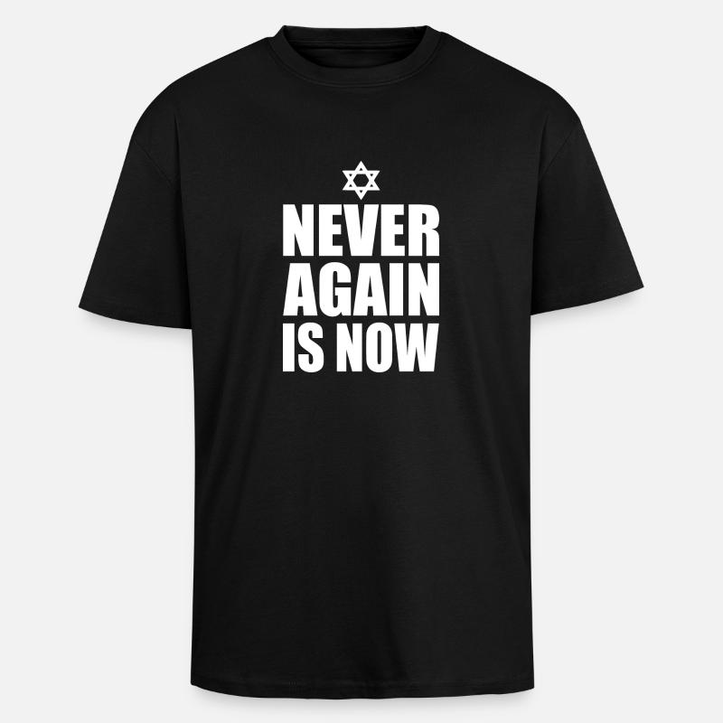 Never again is now - Oversized Heavyweight Unisex T-Shirt - Schwarz