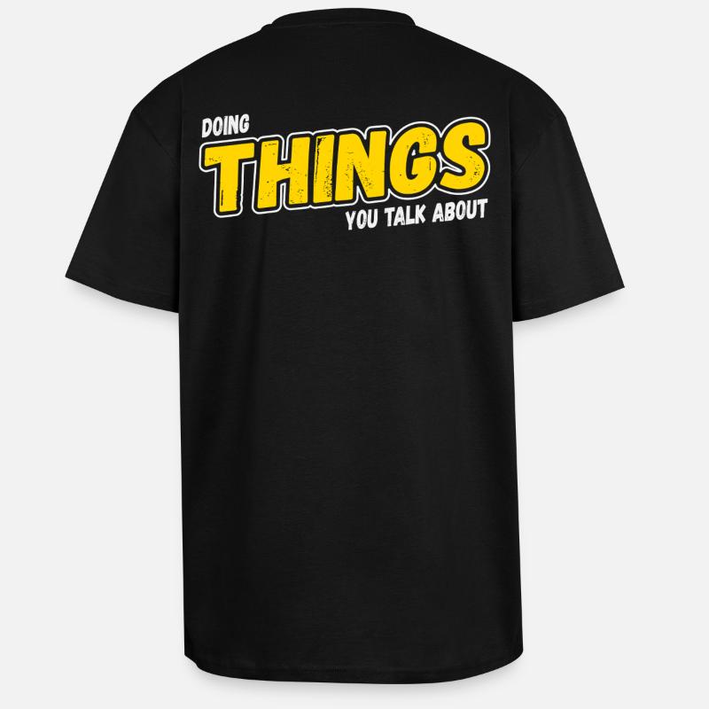 Doing Things You Talk About - Oversized Heavyweight Unisex T-Shirt - Schwarz