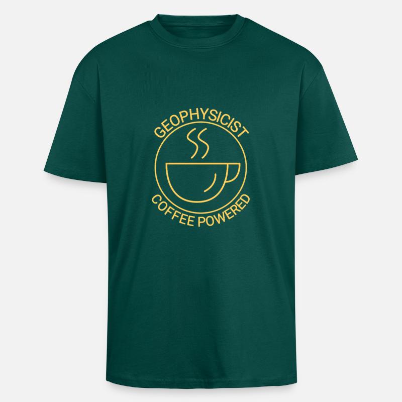 Geophysicist Coffee Powered Geophysics - Oversized Heavyweight Unisex T-Shirt - hunter Green
