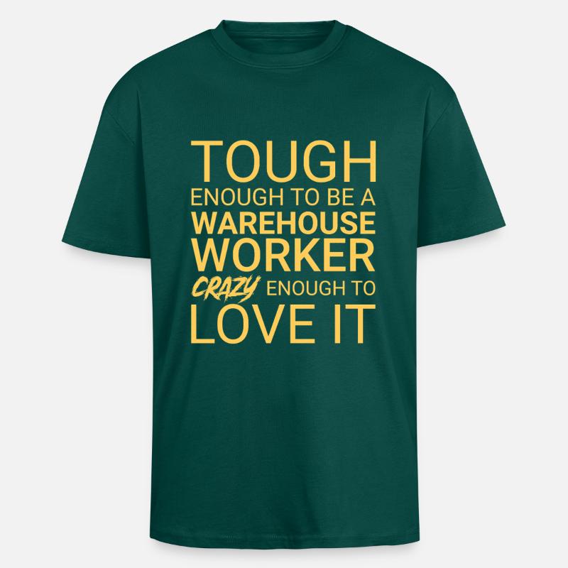 Warehouse Worker Crazy - Oversized Heavyweight Unisex T-Shirt - hunter Green