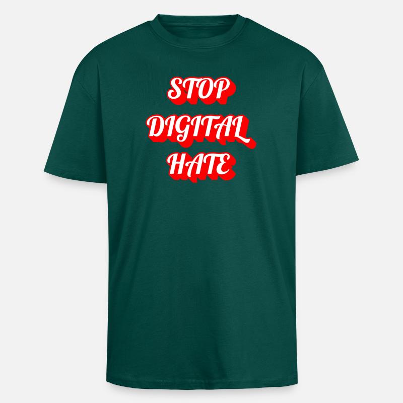 Stop Digital Hate – Statement gegen Cybermobbing & - Oversized Heavyweight Unisex T-Shirt - hunter Green