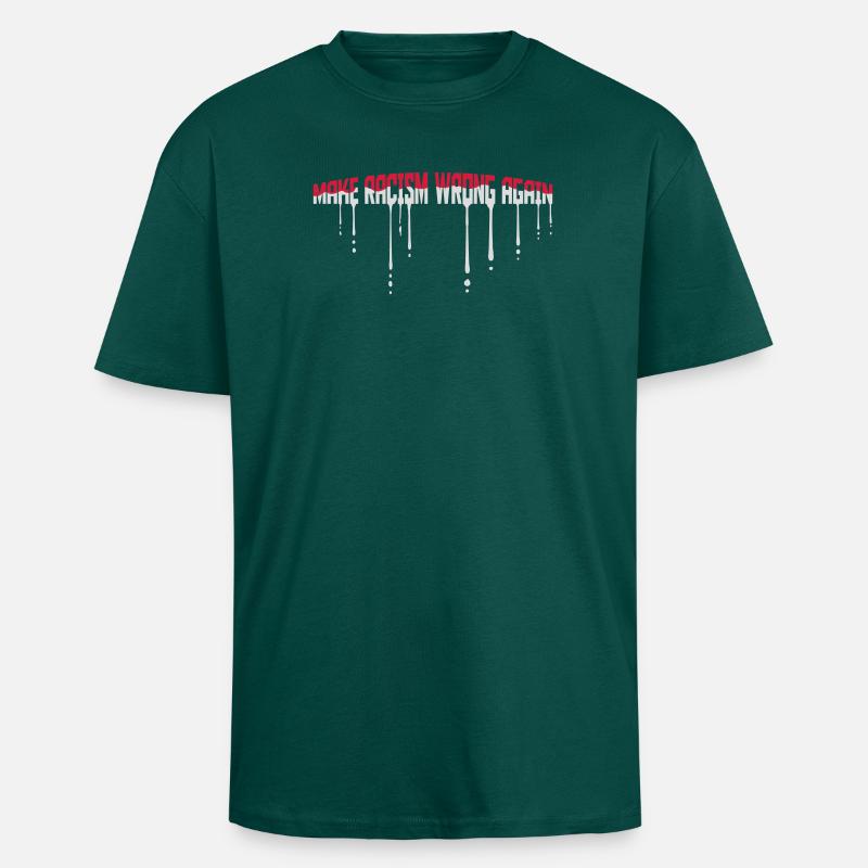 make racism wrong again - Oversized Heavyweight Unisex T-Shirt - hunter Green