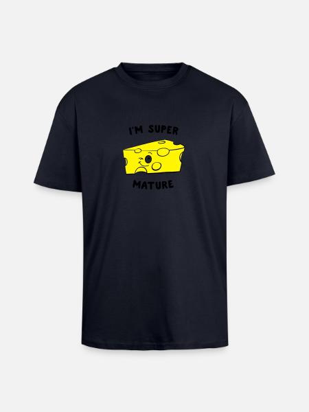 I'm Super Mature Cheese - Unisex Oversized Heavyweight T-shirt - french navy