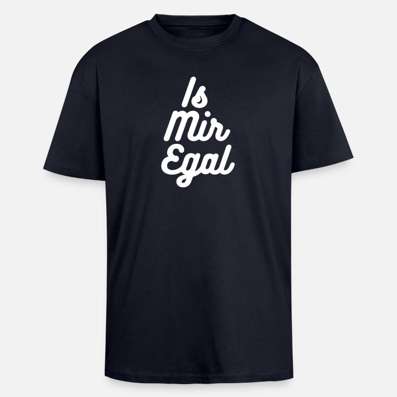 Is mir egal - Oversized Heavyweight Unisex T-Shirt - French Navy