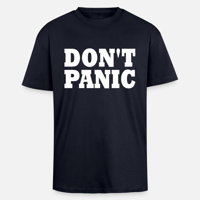 don't panic - Oversized Heavyweight Unisex T-Shirt - French Navy