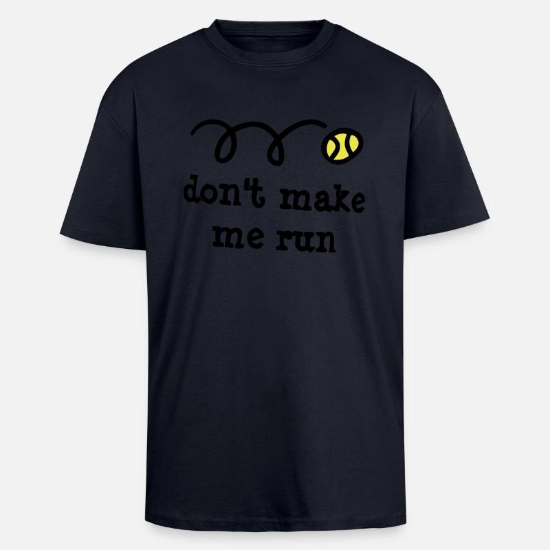 Don't make me run! - Oversized Heavyweight Unisex T-Shirt - French Navy